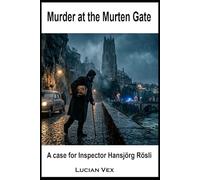 Murder at the Murten Gate: A case for Inspector Hansjörg Rösli: 15