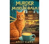 Murder at the Museum Gala: A Coffee House Cozy Mystery
