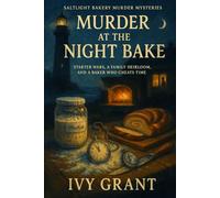 Murder at the Night Bake: Starter wars, a family heirloom, and a baker who cheats time