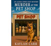 Murder at the Pet Shop: An Alexia Jones Cozy Mystery