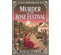 MURDER AT THE ROSE FESTIVAL: A 1920s Historical Cozy Mystery: 10