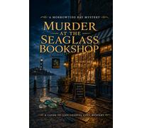 Murder at the Seaglass Bookshop: A Later-in-Life Coastal Cozy Mystery