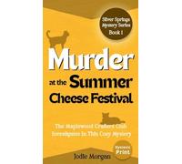Murder At The Summer Cheese Festival: The Maplewood Crafters Club Investigates In This Cozy Mystery (Silver Springs Mysteries 1) [Dyslexic Print]