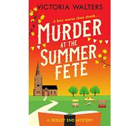 Murder at the Summer Fete: 2 (The Dedley End Mysteries) (The Dedley End Mysteries, 2)