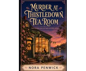 Murder at Thistledown Tea Room: A Thistledown Cove Cottage Mystery