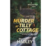 Murder at Tilly Cottage: Secrets can get you killed, but revenge takes no prisoners