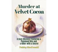 Murder at Velvet Cocoa: A Cozy Mystery Featuring a Poisoned Bite and a Killer with a Secret