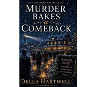 Murder Bakes a Comeback: The Saltwick Mysteries - Book Two: 2