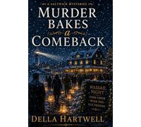 Murder Bakes a Comeback: The Saltwick Mysteries - Book Two