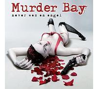 Murder Bay – Never Was An Angel