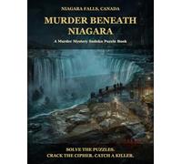 Murder Beneath Niagara: A Murder Mystery Sudoku Puzzle Book