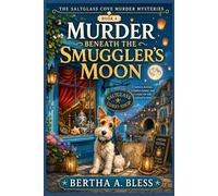 Murder Beneath the Smuggler’s Moon: A lantern festival, a hidden tunnel, and a corpse the tide refused to keep.