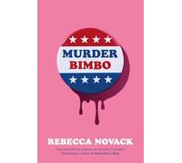 Murder Bimbo: A gloriously deranged, stylish, debut literary thriller: 'Flays the political moment' Torrey Peters: The unmissable cult hit page-turner - perfect for summer reading