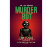 Murder Bot: The Novel: A Thriller Where the Story Wrote Itself Murder Followed By Sugar Gay Isber McMillan