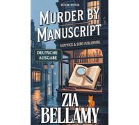 Murder By Manuscript - Deutsche Ausgabe: A Victorian Cozy Mystery - German Edition