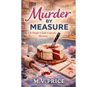 Murder by Measure: A Maple Glade Cupcake Mystery