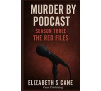 Murder By PodCast : The Red File, Crime Thriller , Unsolved Murder , Cold Case