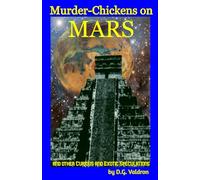 Murder Chickens on Mars: and other Curious and Exotic Speculations