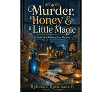 Murder, Honey and a Little Magic: A totally addictive cosy mystery set in Cornwall