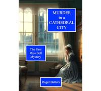 Murder in a Cathedral City: The First Agnes Bell Mystery