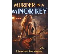 MURDER IN A MINOR KEY: A Lena Hart Jazz Mystery