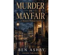 Murder in Mayfair: A Mystery Without Answers