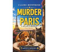 Murder in Paris: A Biscuit & Moriarty Cozy Mystery