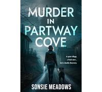 Murder in Partway Cove: A quiet village, a fresh start...and a deadly discovery.