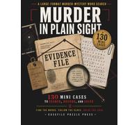 Murder in Plain Sight: 130 Mini Cases to Search, Decode, and Solve