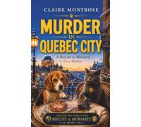 Murder in Quebec City: A Biscuit & Moriarty Cozy Mystery: 6