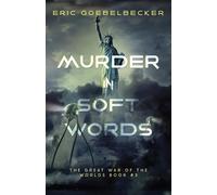 Murder in Soft Words: A Sequel to War of the Worlds: 3