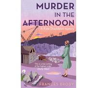 Murder In The Afternoon: Book 3 in the Kate Shackleton mysteries