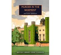Murder in the Basement: Anthony Berkeley: 97 (British Library Crime Classics)