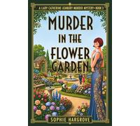 MURDER IN THE FLOWER GARDEN: A 1920s Historical Cozy Mystery