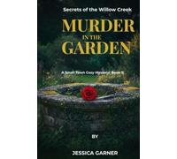 Murder in the Garden: A Small Town Cozy Mystery(Secrets of Willow Cr ook 1)