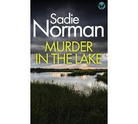 MURDER IN THE LAKE: a gripping British Crime Mystery: 3