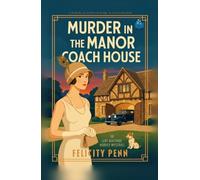 Murder in the Manor Coach House: A 1920’s Historical Cosy Mystery