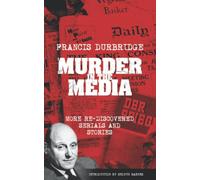 Murder In The Media (More rediscovered serials and stories)