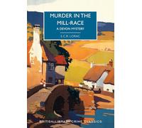 Murder in the Mill-Race: A Devon Mystery (British Library Crime Classics)