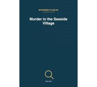 Murder in the Seaside Village: 45 Logic Deduction Cases of Increasing Difficulty