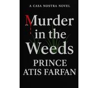 MURDER IN THE WEEDS: AN CASA NOSTRA NOVEL