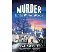 Murder in the Winter Woods: A totally unputdownable and completely gripping cozy English murder mystery: 8