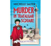 Murder in Trafalgar Square: Secrets, Scandals, and Sleuthing in a Brand-New Cozy Mystery Series from Michelle Salter