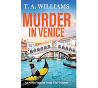 Murder in Venice: A BRAND NEW instalment in the cozy mystery series from T A Williams