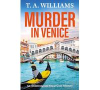 Murder in Venice: A BRAND NEW instalment in the cozy mystery series from T A Williams