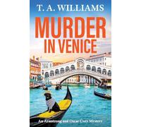 Murder in Venice: An unputdownable instalment in the cozy mystery series from T A Williams