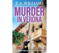 Murder in Verona: It's murder in paradise! A page-turning cozy mystery from T A Williams