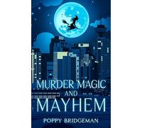 Murder Magic and Mayhem: 6