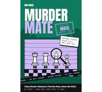 Murder Mate: India: Chess Murder Mysteries: Find the Mate, Name the Killer. 40 Chess Puzzle Cases for Adults, from Mate in One to Mate in Three