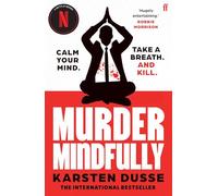 Murder Mindfully : the darkly comic internationally bestselling thriller, now a major Netflix series